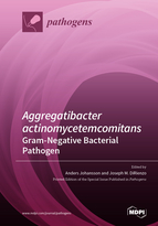 Special issue Aggregatibacter actinomycetemcomitans&mdash;Gram-Negative Bacterial Pathogen book cover image