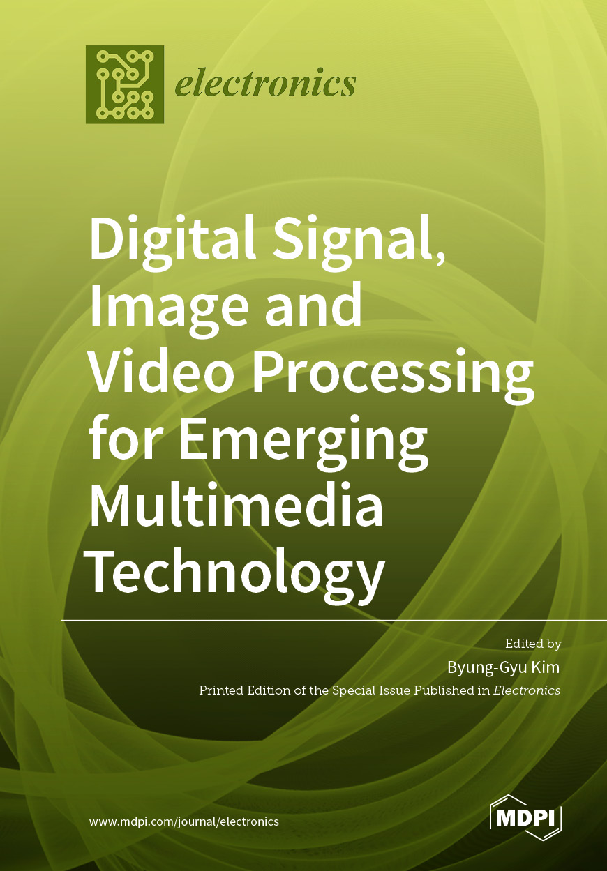 Digital Signal, Image and Video Processing for Emerging Multimedia ...
