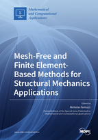 Special Issue Mesh-Free and Finite Element-Based Methods for Structural Mechanics Applications book cover image