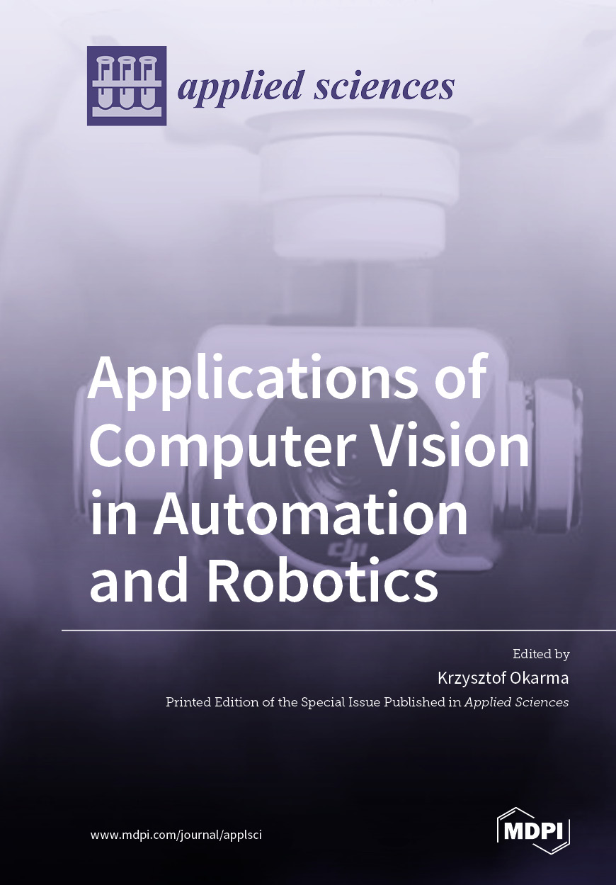 Applications of Computer Vision in Automation and Robotics | MDPI Books