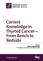 Special issue Current Knowledge in Thyroid Cancer&mdash;From Bench to Bedside book cover image