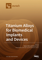 Special issue Titanium Alloys for Biomedical Implants and Devices book cover image