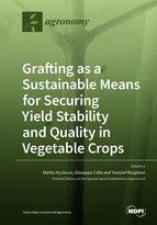 Special issue Grafting as a Sustainable Means for Securing Yield Stability and Quality in Vegetable Crops book cover image