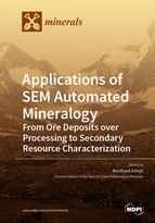 Special issue Applications of SEM Automated Mineralogy: From Ore Deposits over Processing to Secondary Resource Characterization book cover image