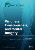 Special issue Vividness, Consciousness, and Mental Imagery: Making the Missing Links across Disciplines and Methods book cover image