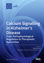 Special Issue Calcium Signalling in Alzheimer’s Disease: From Pathophysiological Regulation to Therapeutic Approaches book cover image
