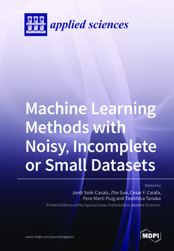 Machine Learning Methods with Noisy, Incomplete or Small Datasets ...