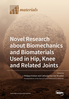 Special issue Novel Research about Biomechanics and Biomaterials Used in Hip, Knee and Related Joints book cover image