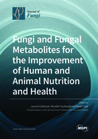 Special issue Fungi and Fungal Metabolites for the Improvement of Human and Animal Nutrition and Health book cover image