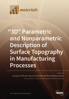 Special issue “3D” Parametric and Nonparametric Description of Surface Topography in Manufacturing Processes book cover image