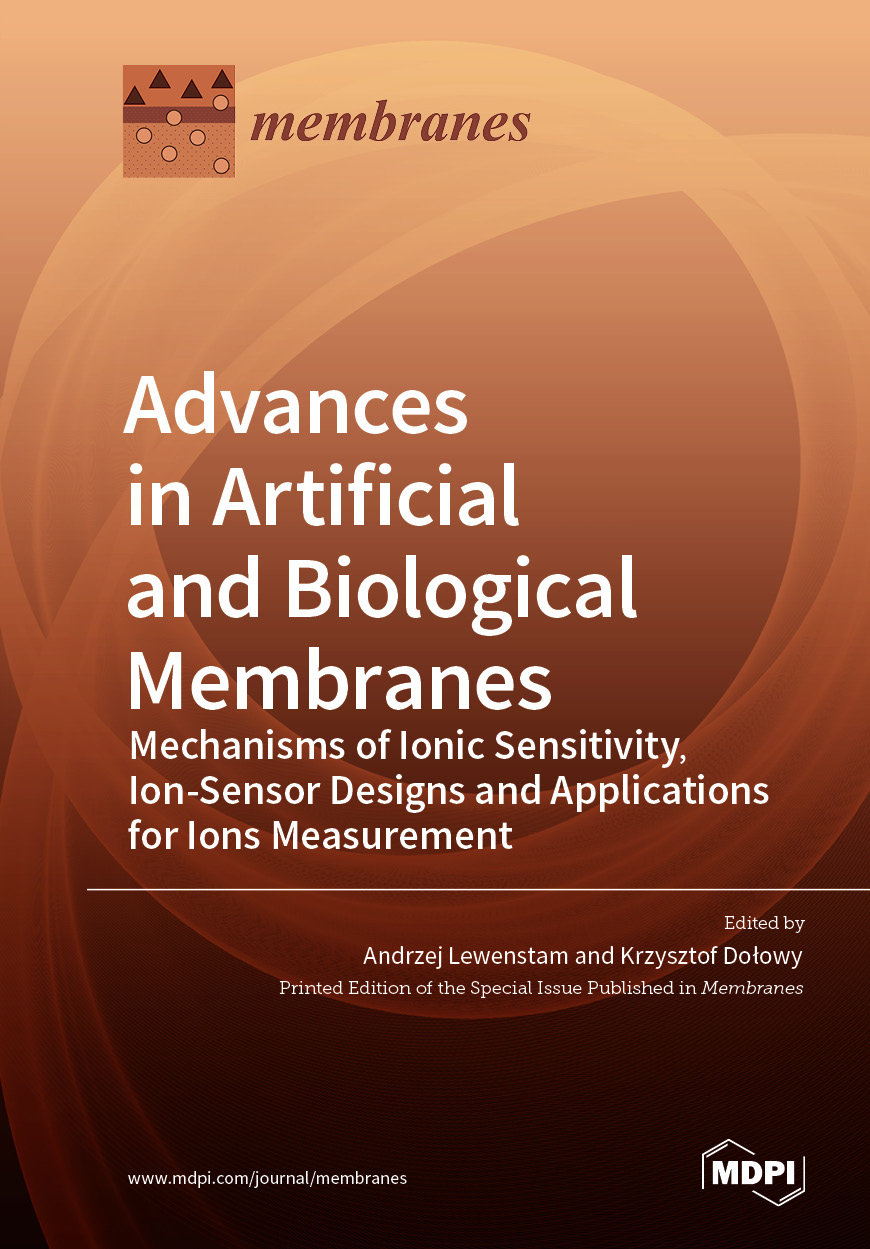 Advances in Artificial and Biological Membranes: Mechanisms of Ionic Sensitivity, Ion-Sensor Designs and Applications for Ions Measurement