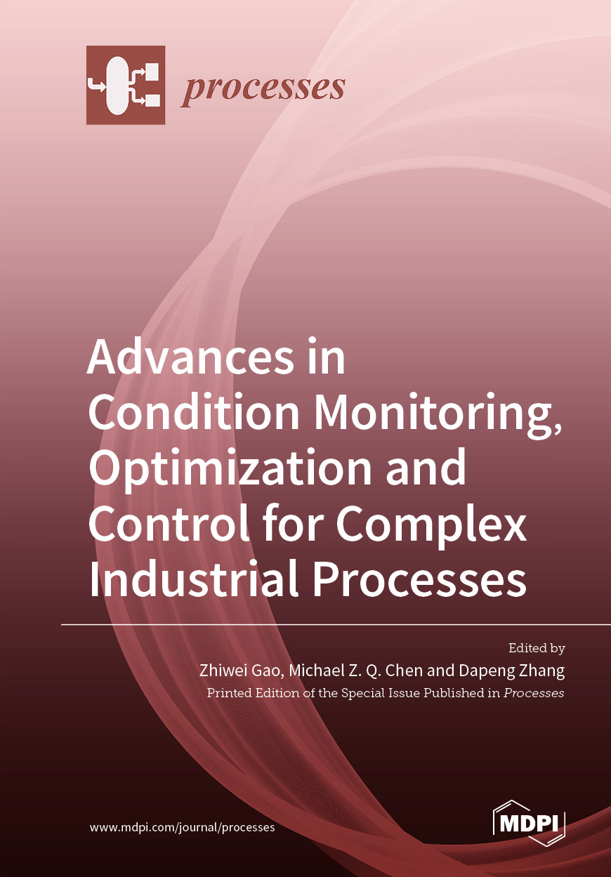 Advances in Condition Monitoring, Optimization and Control for Complex Industrial Processes