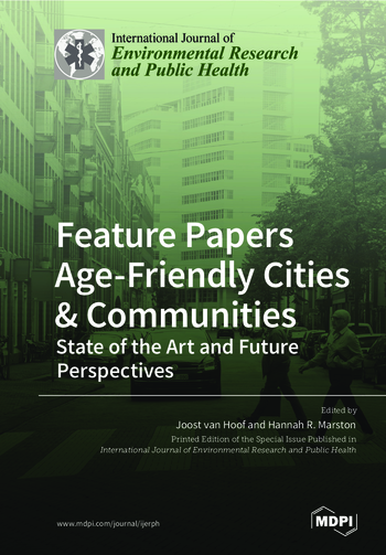 Book cover: Feature Papers "Age-Friendly Cities & Communities: State of the Art and Future Perspectives"