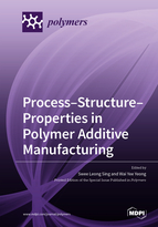 Special issue Process–Structure–Properties in Polymer Additive Manufacturing book cover image