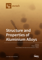 Special Issue Structure and Properties of Aluminium Alloys book cover image