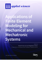 Special issue Applications of Finite Element Modeling for Mechanical and Mechatronic Systems book cover image