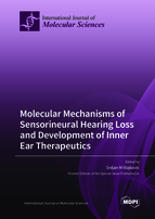 Special Issue Molecular Mechanisms of Sensorineural Hearing Loss and Development of Inner Ear Therapeutics book cover image