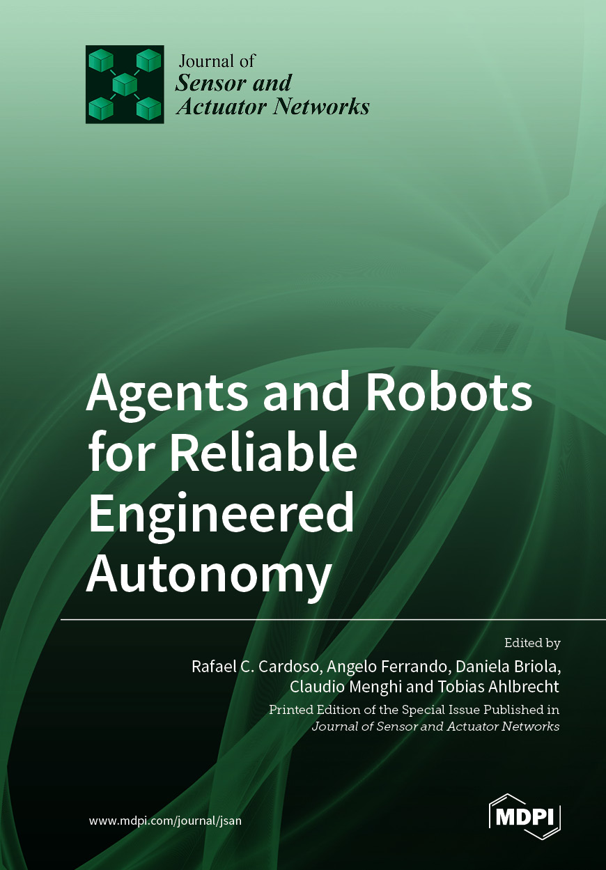 Agents and Robots for Reliable Engineered Autonomy