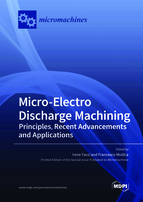 Special Issue Micro-Electro Discharge Machining: Principles, Recent Advancements and Applications book cover image