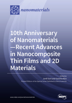 Special issue 10th Anniversary of <em>Nanomaterials</em>&mdash;Recent Advances in Nanocomposite Thin Films and 2D Materials book cover image