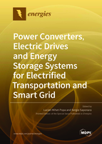 Special Issue Power Converters, Electric Drives and Energy Storage Systems for Electrified Transportation and Smart Grid book cover image
