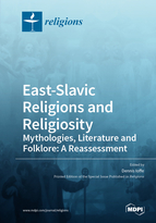 Special issue East-Slavic Religions and Religiosity: Mythologies, Literature and Folklore: A Reassessment book cover image