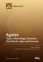 Special Issue Agates: Types, Mineralogy, Deposits, Host Rocks, Ages and Genesis book cover image