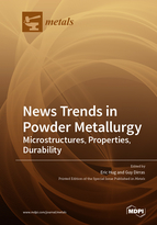 Special issue News Trends in Powder Metallurgy: Microstructures, Properties, Durability book cover image