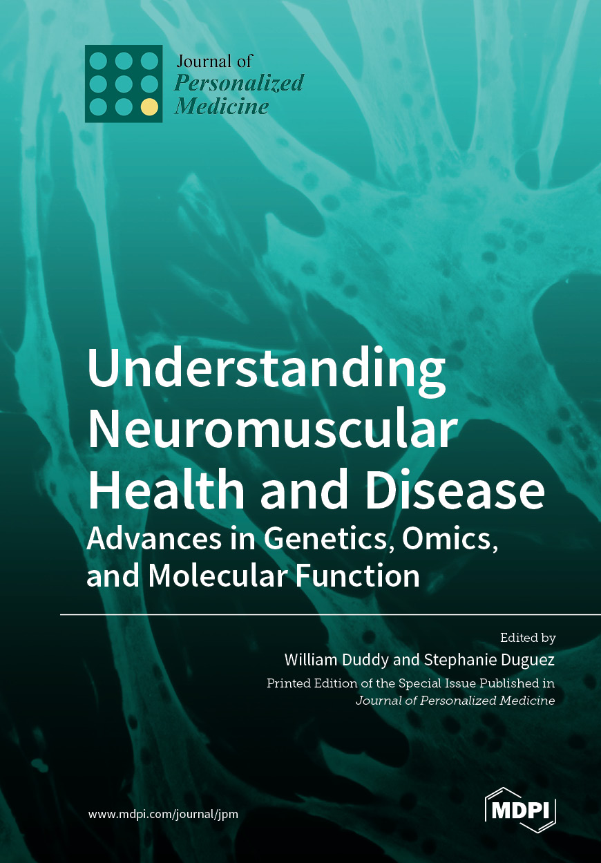 Understanding Neuromuscular Health and Disease: Advances in Genetics, Omics, and Molecular Function