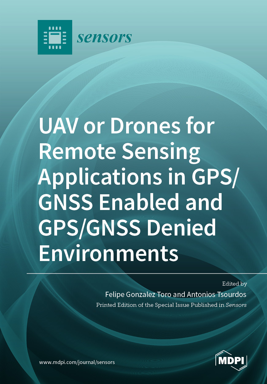 UAV or Drones for Remote Sensing Applications in GPS/GNSS Enabled and GPS/GNSS Denied Environments