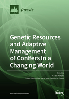 Special Issue Genetic Resources and Adaptive Management of Conifers in a Changing World book cover image