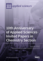 Special issue 10th Anniversary of <em>Applied Sciences</em>-Invited Papers in Chemistry Section book cover image