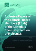 Special issue Exclusive Papers of the Editorial Board Members (EBMs) of the Materials Chemistry Section of Molecules book cover image