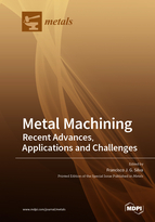 Special issue Metal Machining&mdash;Recent Advances, Applications and Challenges book cover image