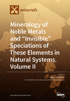 Special Issue Mineralogy of Noble Metals and “Invisible” Speciations of These Elements in Natural Systems, Volume II book cover image