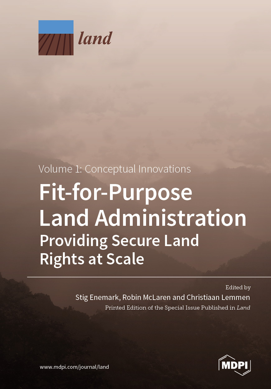 Fit-for-Purpose Land Administration- Providing Secure Land Rights at Scale. Volume 1: Conceptual Innovations