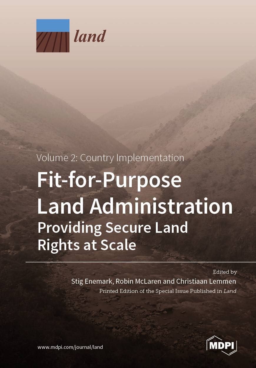 Fit-for-Purpose Land Administration- Providing Secure Land Rights at Scale. Volume 2: Country Implementation