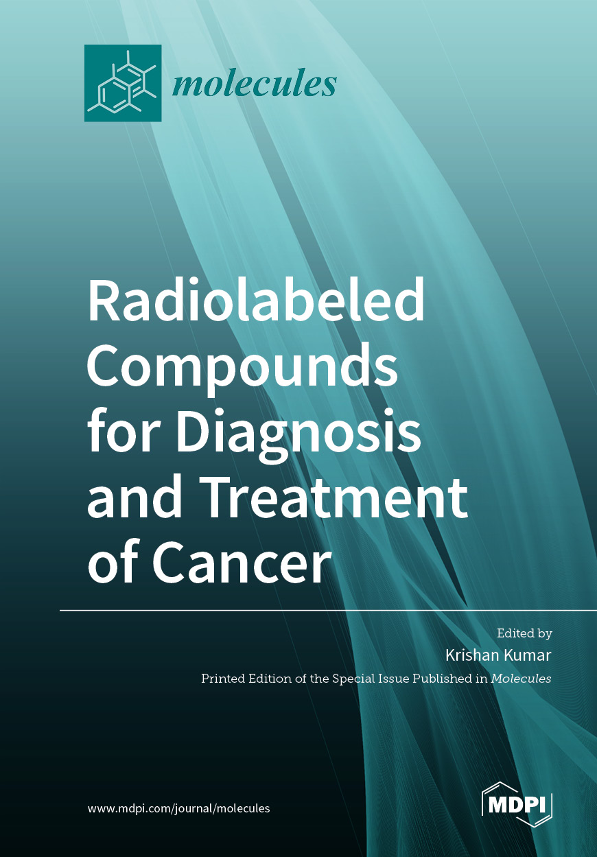 Radiolabeled Compounds for Diagnosis and Treatment of Cancer MDPI Books