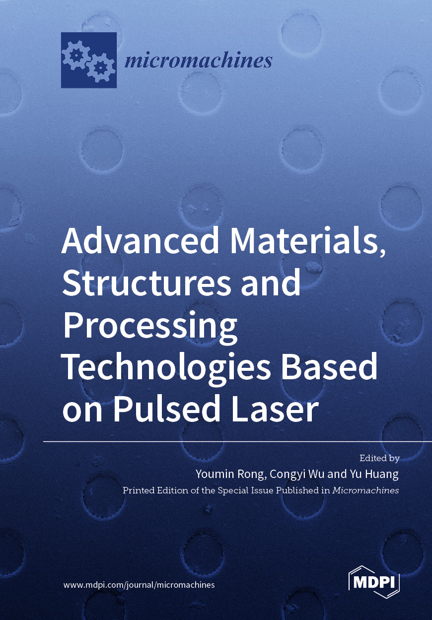 Advanced Materials, Structures and Processing Technologies Based on Pulsed Laser