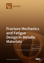 Special Issue Fracture Mechanics and Fatigue Design in Metallic Materials book cover image