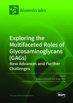 Special issue Exploring the Multifaceted Roles of Glycosaminoglycans (GAGs) - New Advances and Further Challenges book cover image