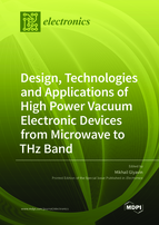 Special issue Design, Technologies and Applications of High Power Vacuum Electronic Devices from Microwave to THz Band book cover image