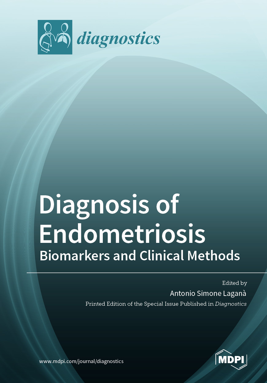 Diagnosis Of Endometriosis: Biomarkers And Clinical Methods | MDPI Books