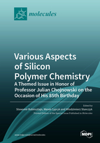 Special issue Various Aspects of Silicon Polymer Chemistry: A Themed Issue in Honor of Professor Julian Chojnowski on the Occasion of His 85th Birthday book cover image