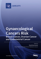 Special issue Gynaecological Cancers Risk: Breast Cancer, Ovarian Cancer and Endometrial Cancer book cover image