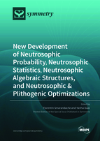 Special issue New Development of Neutrosophic Probability, Neutrosophic Statistics, Neutrosophic Algebraic Structures, and Neutrosophic &amp; Plithogenic Optimizations book cover image