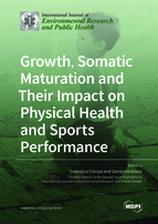 Special Issue Growth, Somatic Maturation and Their Impact on Physical Health and Sports Performance book cover image