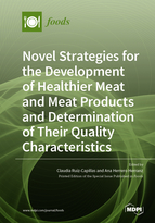 Special issue Novel Strategies for the Development of Healthier Meat and Meat Products and Determination of Their Quality Characteristics book cover image