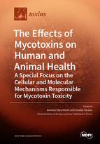 Special Issue The Effects of Mycotoxins on Human and Animal Health—a Special Focus on the Cellular and Molecular Mechanisms Responsible for Mycotoxin Toxicity book cover image