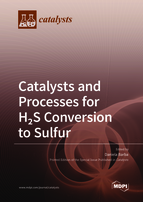 Special issue Catalysts and Processes for H<sub>2</sub>S Conversion to Sulfur book cover image